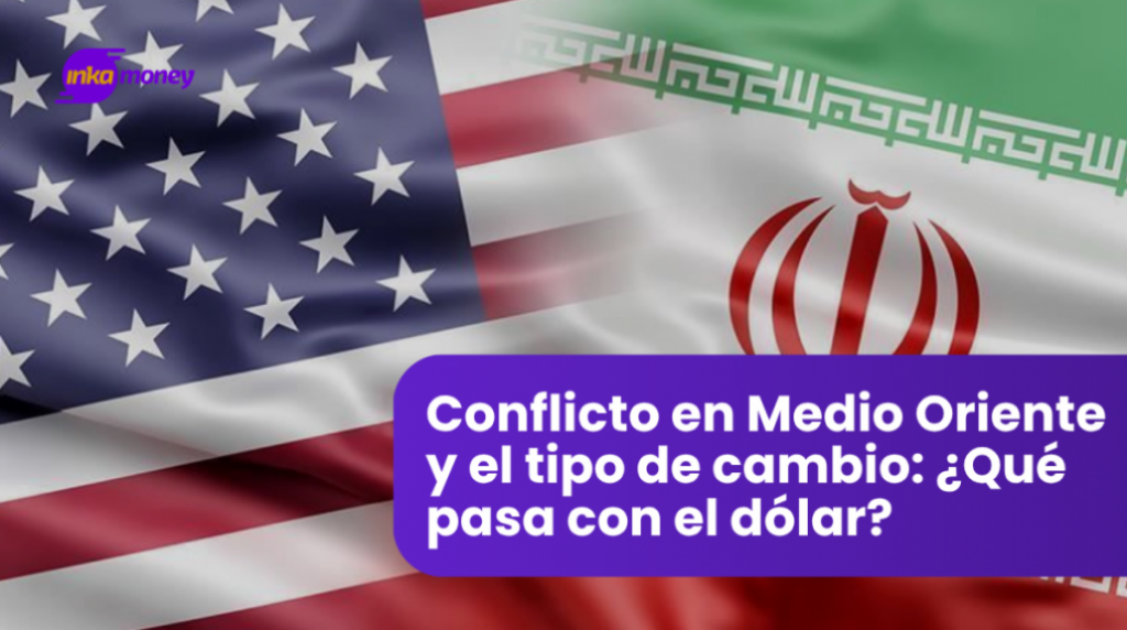 Conflicto en Medio Oriente y el tipo de cambio: ¿Qué pasa con el dólar?