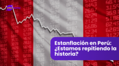 Estanflación en Perú: ¿Estamos repitiendo la historia?