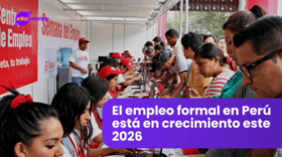 El empleo formal en Perú está en crecimiento este 2026
