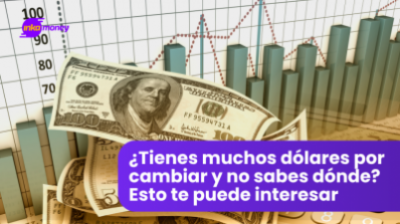 ¿Tienes muchos dólares por cambiar y no sabes dónde? Esto te puede interesar